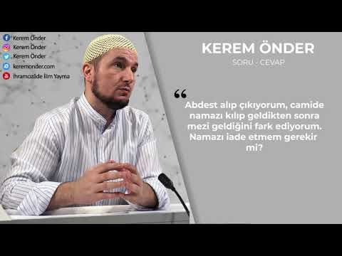 İç çamaşırda mezi görülse namaz iade edilir mi? / Kerem Önder