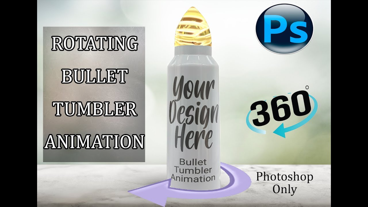 Rotating Bullet Animation Animated Rotating Bullet Tumbler Mockup Tutorial - YouTube
