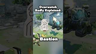 Overwatch Badly Explained: Bastion