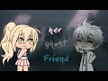 Her Ghost Friend (Gacha Life Mini Movie)