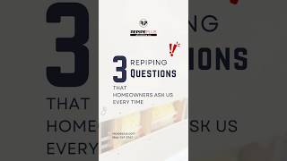 3 Repiping Questions Homeowners Ask Us Every Time | Repipe Plus