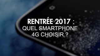 Quel smartphone 4G choisir en 2017 