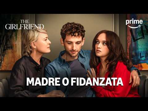 Fidanzata o madre: chi ha ragione? | La fidanzata