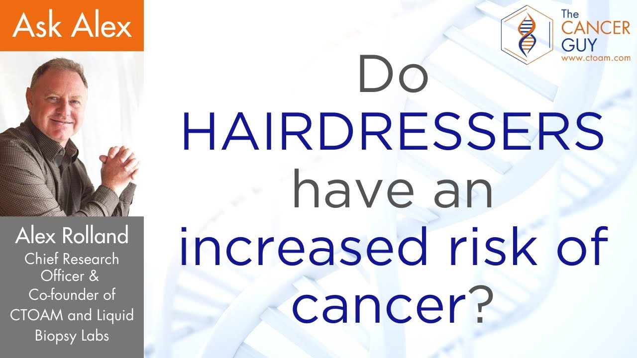 Do Hairdressers Have An Increased Risk Of Cancer? YouTube