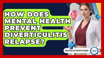 How Does Mental Health Prevent Diverticulitis Relapse? - Diverticulitis Support Network
