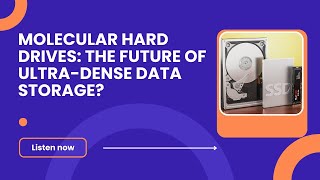 Molecular Hard Drives: The Future of Ultra-Dense Data Storage?