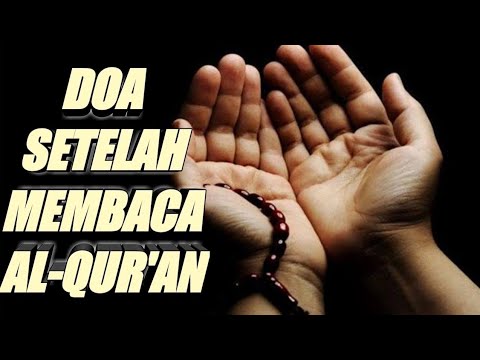 Doa Setelah Membaca Al-Qur'an - YouTube