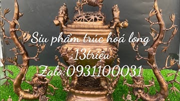 Siu phẩm trúc hoá long :13triệu