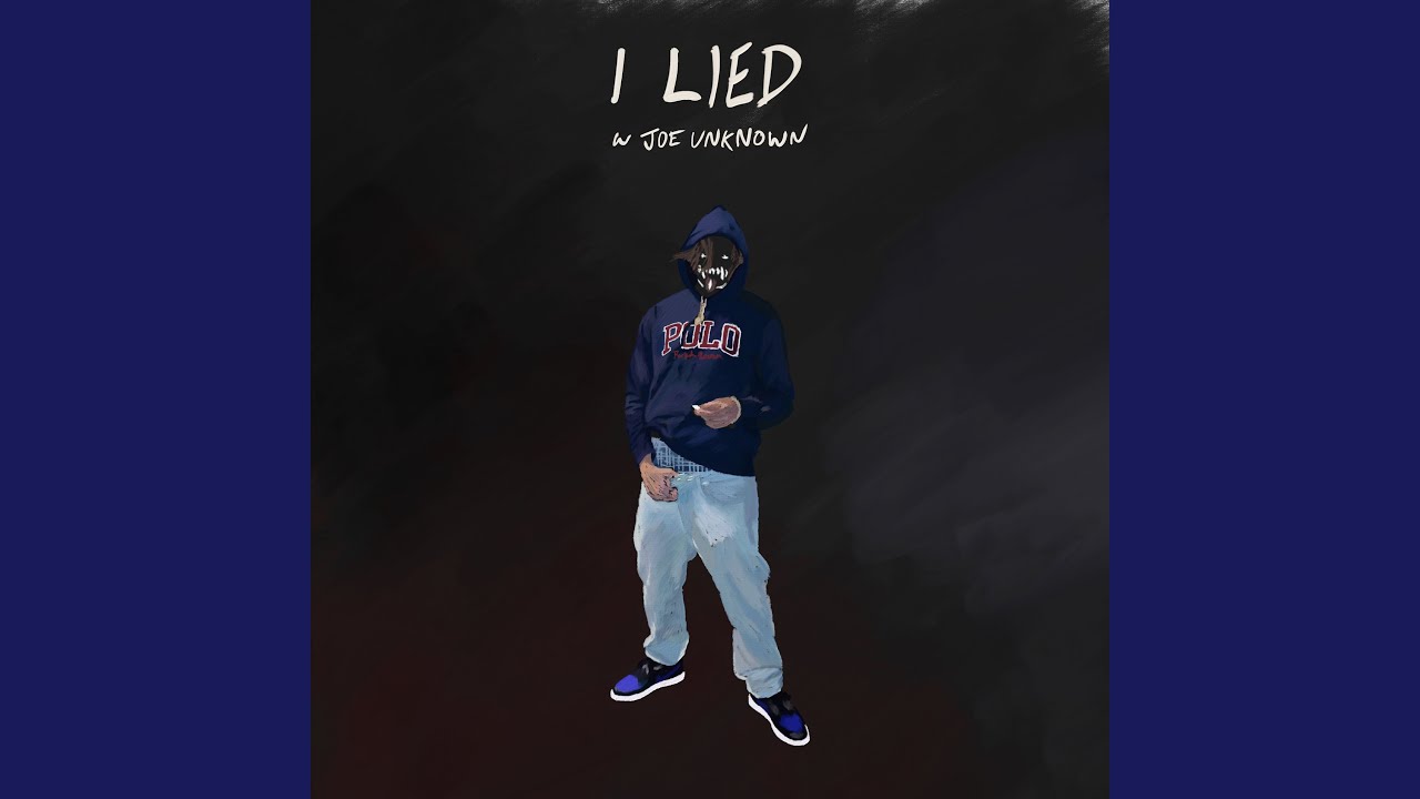 I Lied (w Joe Unknown)