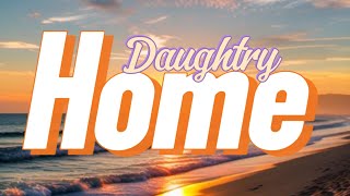 Home - Daughtry (Lyrics)