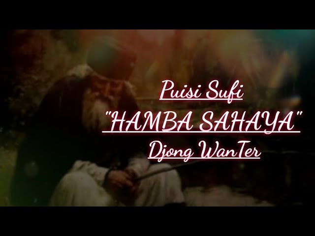 Puisi Sufi | HAMBA SAHAYA By Djong WanTer | Hidup Dan Pulang Dalam Kemurnian Cinta Ilahi class=