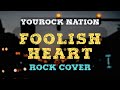 FOOLISH HEART (by Steve Perry) | Rock Cover | YouRock Nation