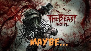The Beast Inside - Maybe