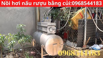Giá nồi hơi nấu rượu bằng củi loại cải tiến thế hệ mới nhất 0968544183