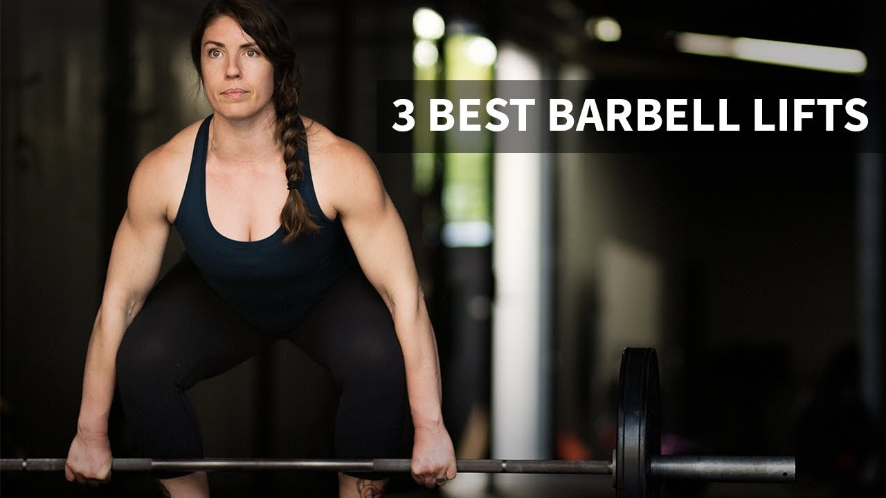 3 Best Barbell Lifts to Build Your Strength YouTube