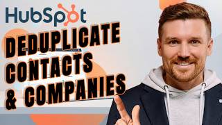 How to Deduplicate HubSpot Contacts and Companies