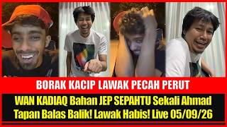 WAN KADIAQ Bahan JEP SEPAHTU Sekali Ahmad Tapan Balas Balik! Lawak Habis! Live 05/09/26