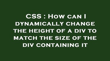 CSS : How can I dynamically change the height of a div to match the size of the div containing it