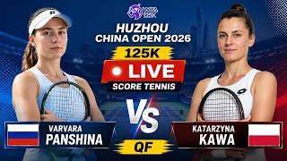 Varvara Panshina vs Katarzyna Kawa 🎾LIVE SCORE TENNIS 125K HUZHOU CHINA OPEN 2026 | QF