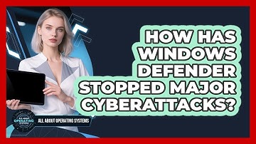 How Has Windows Defender Stopped Major Cyberattacks? - All About Operating Systems