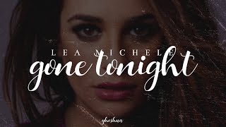 lea michele - gone tonight (lyrics)