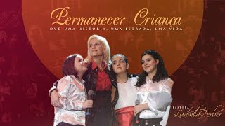 Permanecer Criança | Ludmila Ferber | DVD Uma História, Uma Estrada, Uma Vida (2004)
