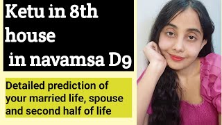 KETU IN 8TH HOUSE IN NAVAMSA D9 CHART