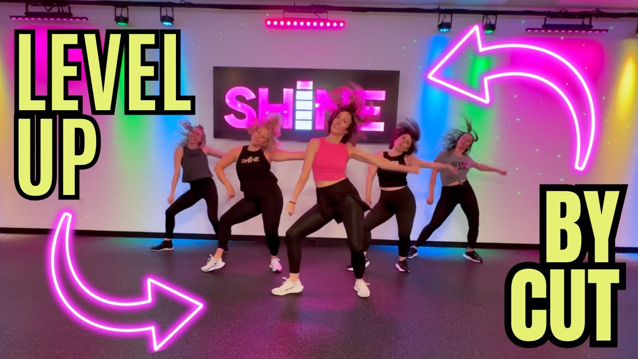 "LEVEL UP" by CUT.  SHiNE DANCE FITNESS™