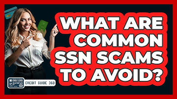 What Are Common SSN Scams To Avoid?