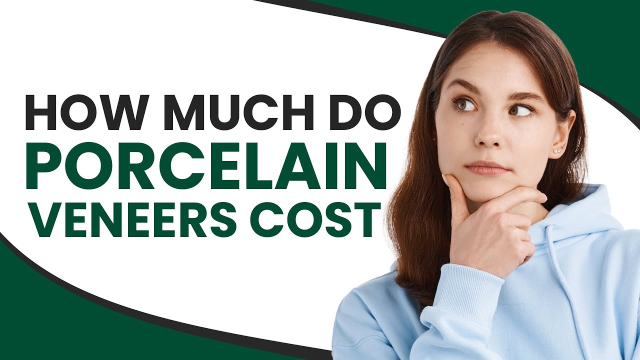 How Much Do Porcelain Veneers Cost YouTube
