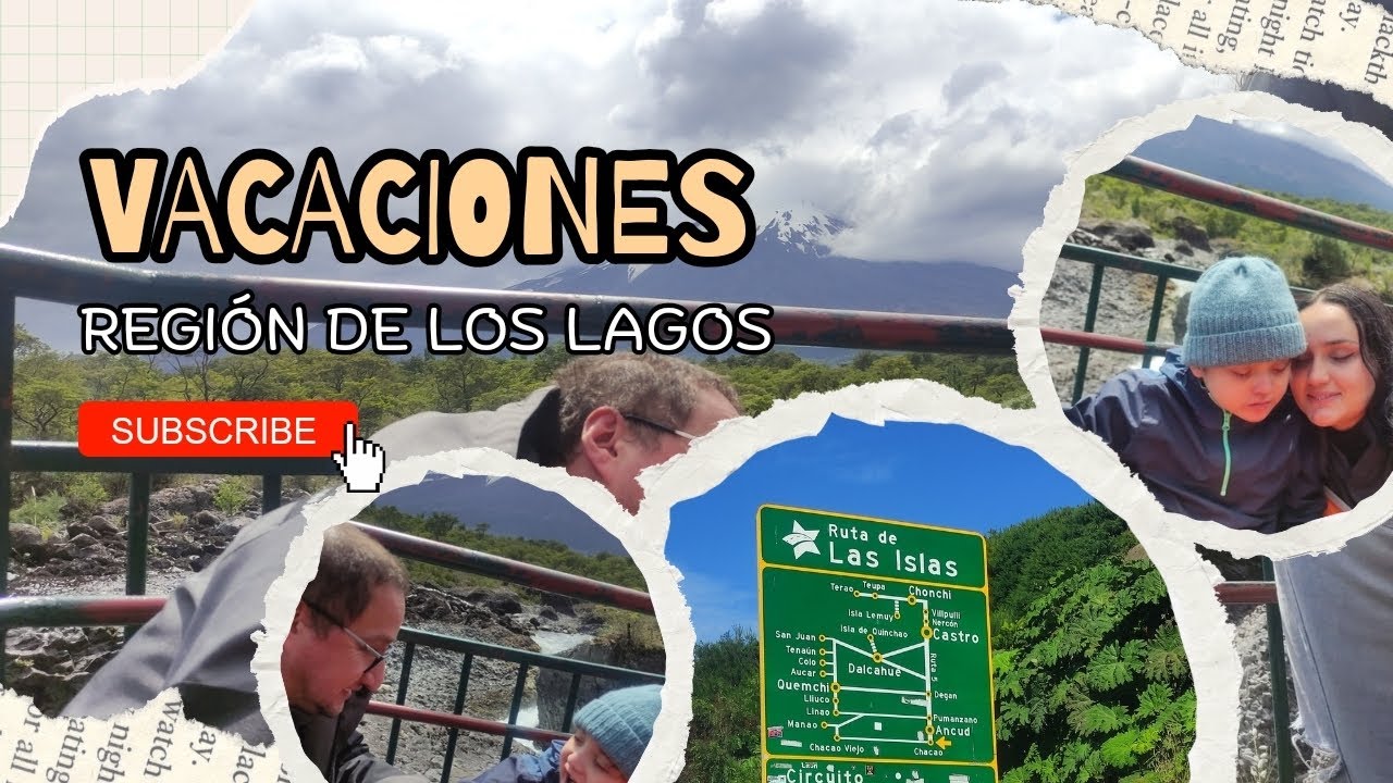 Segunda parte de las Vacaciones en la región de Los Lagos