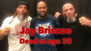 Jay Briscoe dead at age 38.