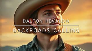 Dalton Hevalow- Backroads Calling