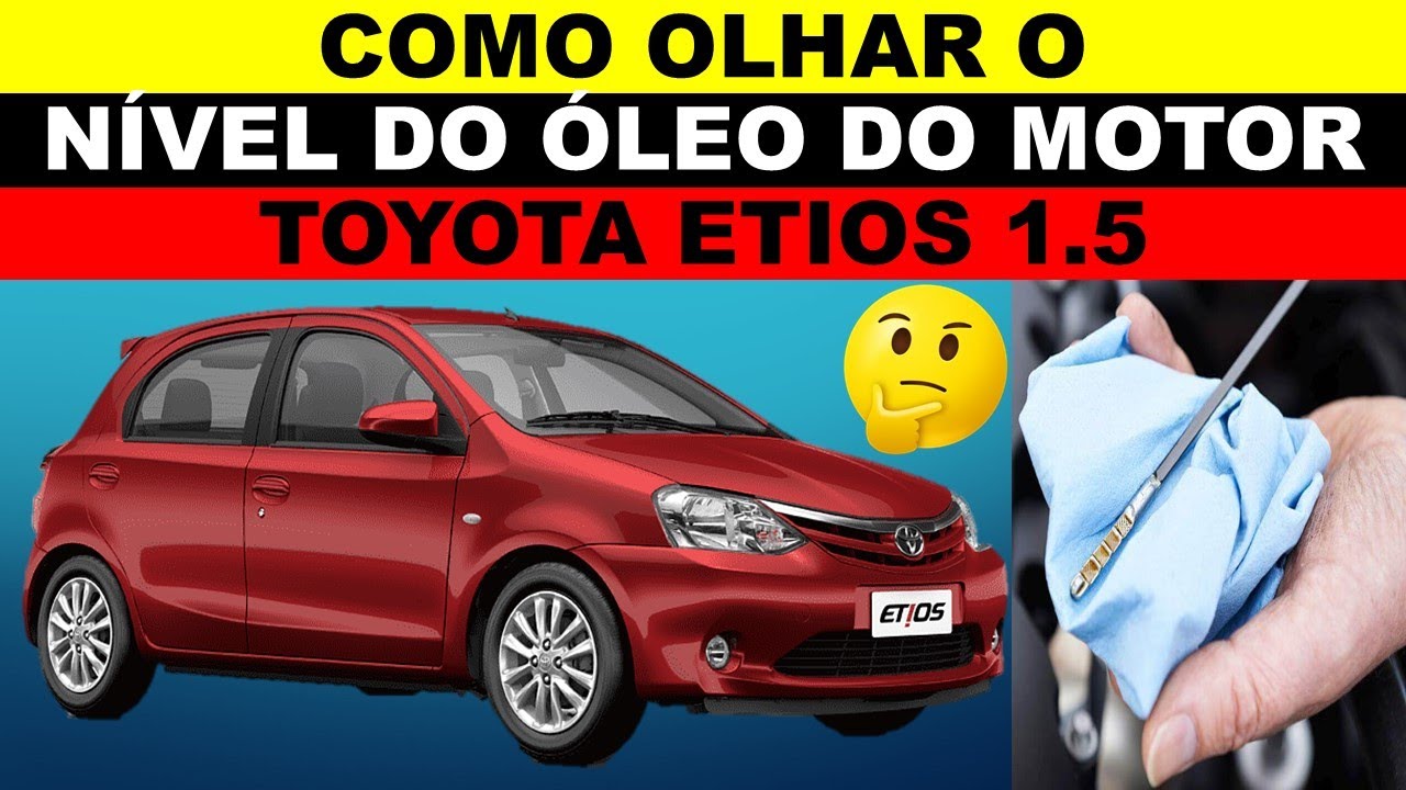 Toyota Etios nível de óleo do motor como olhar? Yaris 1.5 e nível do ...