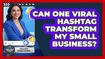 Can One Viral Hashtag Transform My Small Business? - Social Media Business Playbook