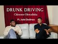 DRUNK DRIVING || Spoken Word Poetry || Chinonso Okwudinka Ft. Jude Elodimuo