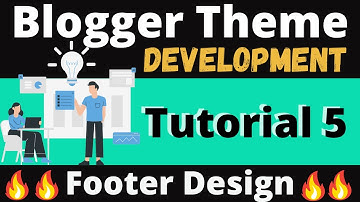 blogger template development tutorial 5 [Make Beautiful Footer], blogger theme development tutorial.