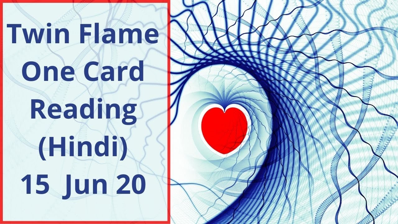 Twin Flame 1 Card Reading – Hindi 15 June 20 - YouTube
