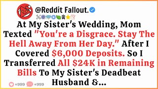 At My Sister’s Wedding, Mom Texted, “You’re A Disgrace. Stay The Hell Away From Her Day....