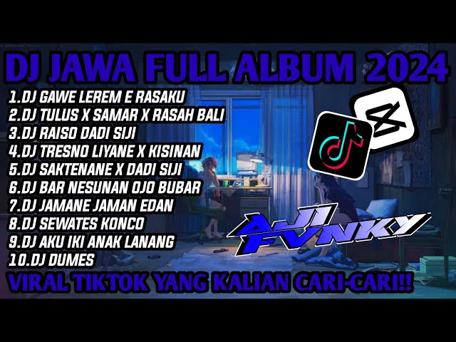 DJ JAWA FULL ALBUM 2024 TERBARU || DJ GAWE LEREM E RASAKU TENTREM E ATIKU (LAMUNAN) class=