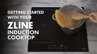Getting Started with Your Induction Cooktop (FCIND) | ZLINE Education Station