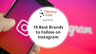 Best Instagram Brands 10 Creative Brands To Follow For Inspiration