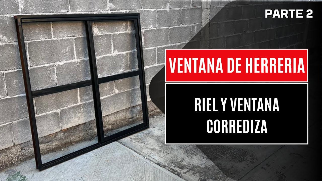 👨‍🏭 2 - Riel y Ventana Corrediza | Ventana Corrediza Paso a Paso con