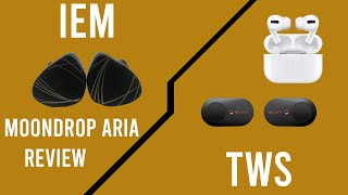 Iem Vs Tws moondrop Aria Review