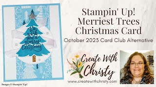Stampin' Up! Merriest Trees Christmas Card -  - October 2023 Card Club Alternative
