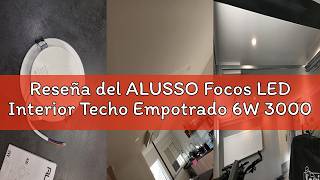 Reseña del ALUSSO Focos LED Interior Techo Empotrado 6W 3000K Blanco Calida, IP44 Downlight LED Tech