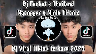 Download lagu DJ FUNKOT X THAILAND NGANGGUR X NINIX TITANIC | DJ VIRAL TIKTOK TERBARU 2024 YG KALIAN CARI
