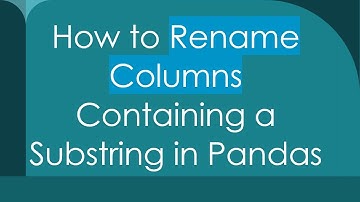 How to Rename Columns Containing a Substring in Pandas