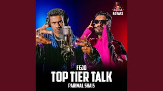 Top Tier Talk (Red Bull 64 Bars) - Fejo, Parimal Shais