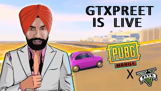 GTXPREET IS LIVE || GET SET GO || PUBGM + GTA PARKOURS